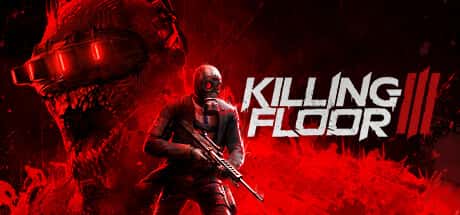STEAM学习 杀戮空间3 Killing Floor 3 中文版 17.5G背景